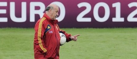 Euro 2012: Del Bosque - Echipa Spaniei nu este solutia pentru criza