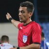 Horaţiu Feşnic va arbitra meciul CS Universitatea Craiova - FC Voluntari, din turul semifinalelor Cupei României