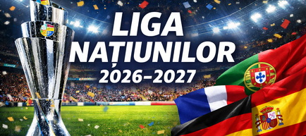 UEFA anunță calendarul Ligii Națiunilor 2026/2027 și venituri record de peste 5 miliarde de euro